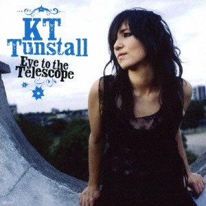 KT TUNSTALL / ケイティー・タンストール / アイ・トゥ・ザ・テレスコープ / EYE TO THE TELESCOPE