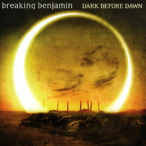 BREAKING BENJAMIN / ブレイキング・ベンジャミン / ダーク・ビフォー・ドーン / DARK BEFORE DAWN