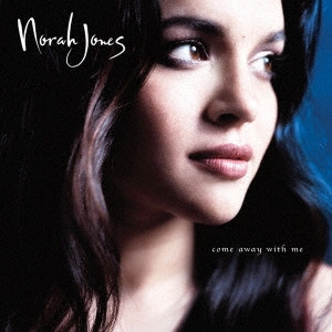 NORAH JONES / ノラ・ジョーンズ / COME AWAY WITH ME / ノラ・ジョーンズ