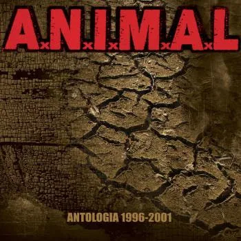 A.N.I.M.A.L. / ANTOLOGIA 1996-2001