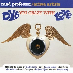 MAD PROFESSOR / マッド・プロフェッサー / ダブ･ユー･クレイジー･ウィズ･ラブ +2 / DUB YOU CRAZY WITH LOVE +2