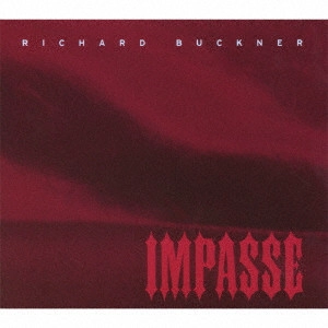 RICHARD BUCKNER / リチャード・バックナー / インパス / IMPASSE