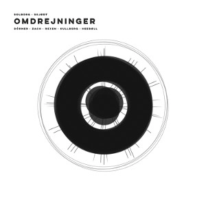 OMDREJNINGER / OMDREJNINGER
