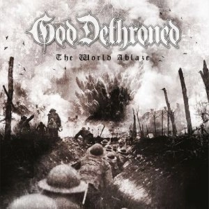 GOD DETHRONED / ゴッド・デスローンド / THE WORLD ABLAZE<CD+DVD/DELUXE EDITION> / WORLD ABLAZE<CD+DVD/DELUXE EDITION>