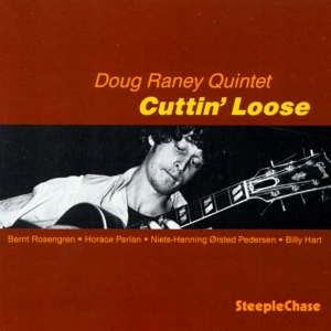 DOUG RANEY / ダグ・レイニー / カッティン･ルーズ / Cuttin' Loose
