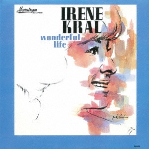 IRENE KRAL / アイリーン・クラール / ワンダフル・ライフ / アイリーン・クラールが1965年にラス・フリーマンら西海岸のミュージシャンをバックに従えスウィンギーに唄ったスタジオ好盤!