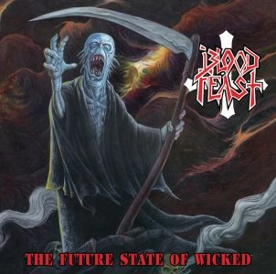 BLOOD FEAST / ブラッド・フィースト / THE FUTURE STATE OF WICKED