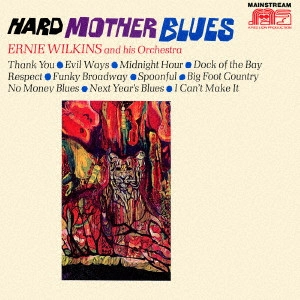 ERNIE WILKINS / アーニー・ウィルキンス / ハード・マザー・ブルース