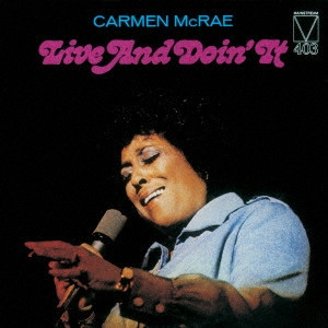 CARMEN MCRAE / カーメン・マクレエ / ライヴ・アンド・ドゥーイン・イット