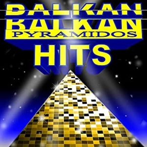 PYRAMIDOS / BALKAN HITS