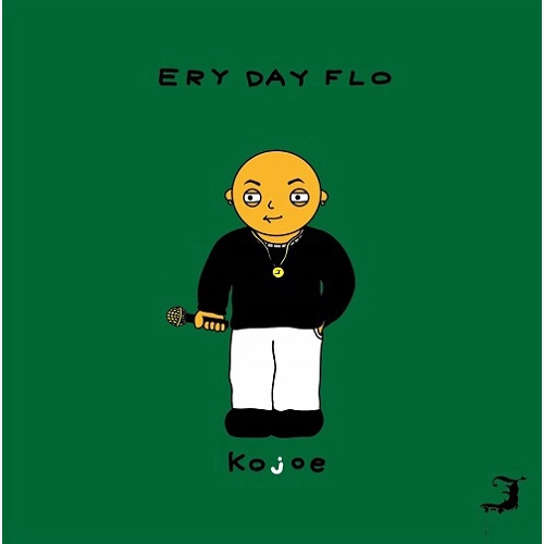 Kojoe & Aaron Choulai  / ERY DAY FLO