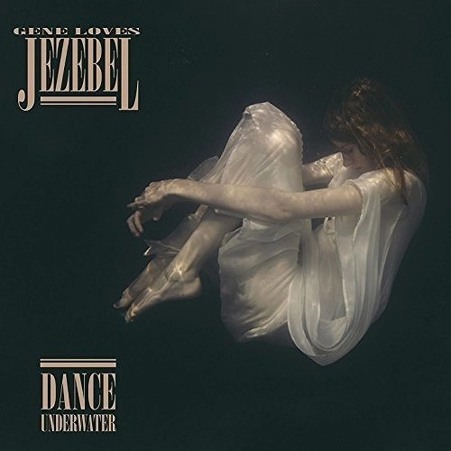 GENE LOVES JEZEBEL / ジーン・ラヴズ・ジザベル / DANCE UNDERWATER (LP/CLEAR VINYL) / DANCE UNDERWATER
