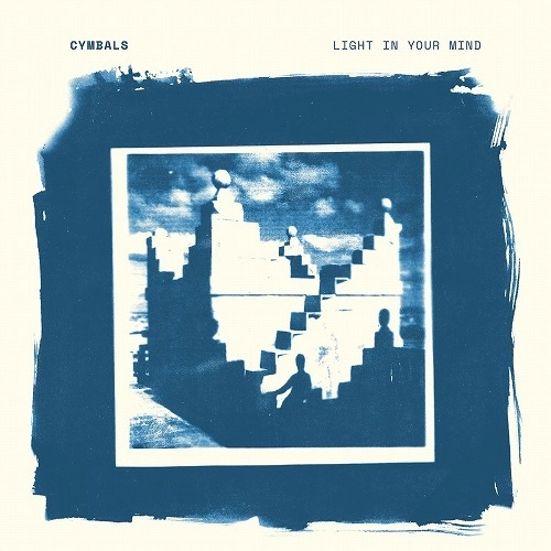 CYMBALS (ROCK/INDIE) / シンバルズ(ロック/インディ) / LIGHT IN YOUR MIND