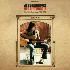 JESSE ED DAVIS / ジェシ・エド・デイヴィス / レッド・ダート・ブギー - ジ・アトコ・レコーディングス 1970-72