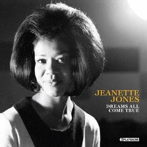 JEANETTE JONES / ジャネット・ジョーンズ(SOUL) / ドリームス・オール・カム・トゥルー (+8) / DREAMS ALL COME TRUE