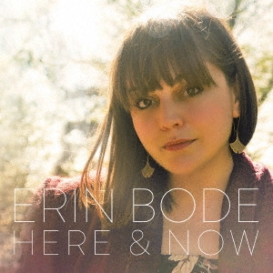 ERIN BODE / エリン・ボーディー / ヒア・アンド・ナウ / HERE & NOW