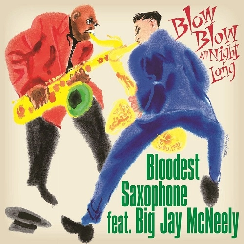 BLOODEST SAXOPHONE / ブラッデスト・サキソフォン / ＢＬＯＷ　ＢＬＯＷ　ＡＬＬ　Ｎ / BLOW BLOW ALLNIGHT LONG