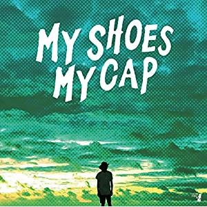 MY SHOES MY CAP / 歌え、世界