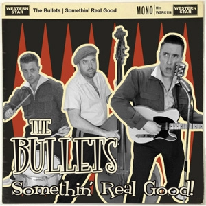 BULLETS / バレッツ / SOMETHING REAL GOOD