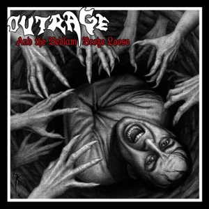 OUTRAGE (from Germany) / AND THE BEDLAM BROKE LOOSE / AND THE BEDLAM BROKE LOOSEq