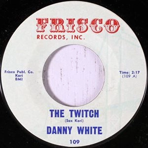 DANNY WHITE / ダニー・ホワイト / TWITCH / WHY MUST I BE BLUE