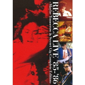 REBECCA / レベッカ / REBECCA LIVE '85-'86-Maybe Tomorrow & Secret Gig Complete Edition-
