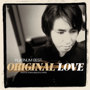 ORIGINAL LOVE / オリジナル・ラヴ / プラチナムベスト ORIGINAL LOVE~CANYON YEARS SINGLES & MORE
