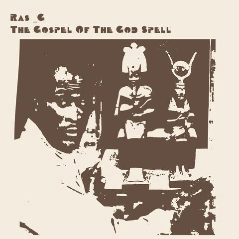 RAS G / ラス・G / THE GOSPEL OF THE GOD SPELL