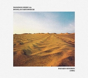 MANONGO MUJICA & DOUGLAS TARNAWIECKI / PAISAJES SONOROS