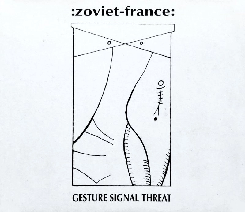 ZOVIET FRANCE / ソヴィエト・フランス / GESTURE SIGNAL THREAT