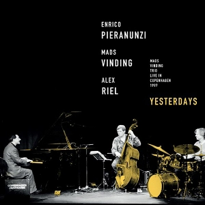 ENRICO PIERANUNZI / エンリコ・ピエラヌンツィ / YESTERDAYS - MADS VINDING TRIO LIVE IN COPENHAGEN 1997