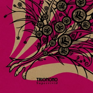 TrioMono / トリオ・モノ / スーパーヴィヴィッド / Sypervivid