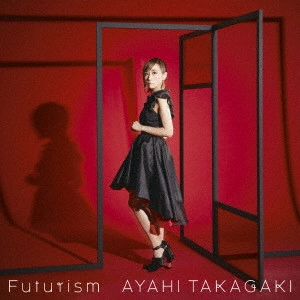 AYAHI TAKAGAKI / 高垣彩陽 / Futurism