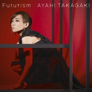 AYAHI TAKAGAKI / 高垣彩陽 / Futurism / FUTURISM
