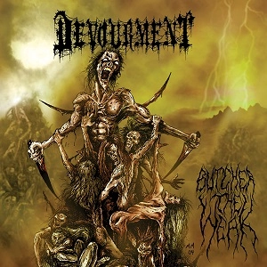DEVOURMENT / デヴォアメント / BUTCHER THE WEAK<COLOR VINYL>