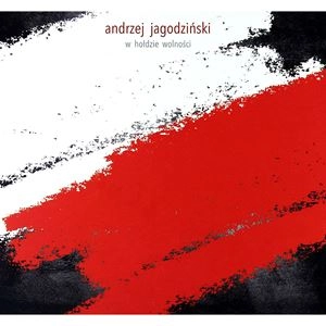 ANDRZEJ JAGODZINSKI / アンドレィ・ヤゴジンスキ / W HOLDZIE WOLNOSCI