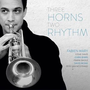 FABIEN MARY / ファビアン・マリー / THREE HORNS TWO RHYTHM