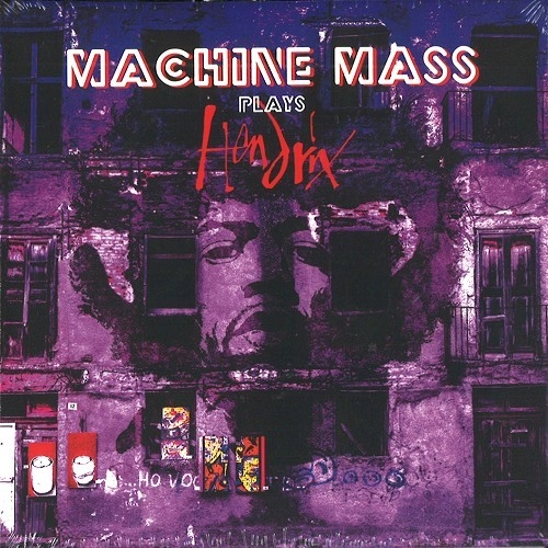 MACHINE MASS / PLAYS HENDRIX