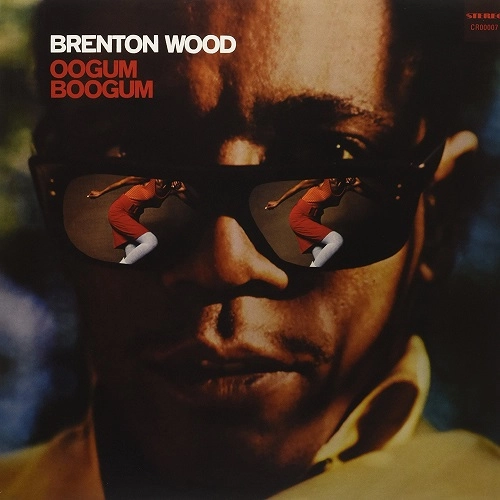 BRENTON WOOD / ブレントン・ウッド / OOGUM BOOGUM(LP)