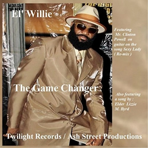 EL' WILLIE / GAME CHANGER