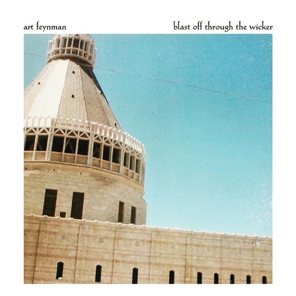 ART FEYNMAN / BLAST OFF THROUGH THE WICKER