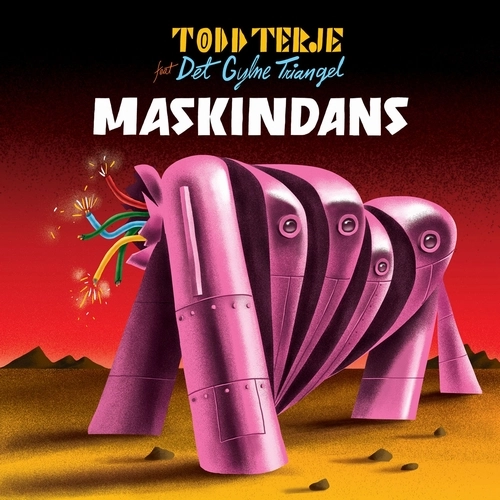 TODD TERJE / トッド・テリエ / MASKINDANS FEAT. DET GYLNE TRIANGEL