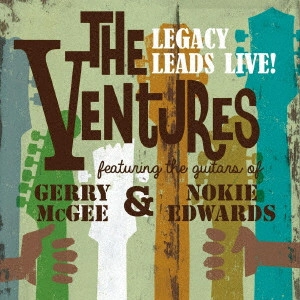 VENTURES / ベンチャーズ / The Ventures Legacy Leads Live! featuring the guitars of Gerry McGee and Nokie Edwards