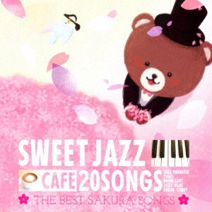JAZZ PARADISE / ジャズ・パラダイス / カフェで流れるSWEET JAZZ 20 THE BEST SAKURA SONGS