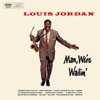 LOUIS JORDAN / ルイ・ジョーダン / マン、ウィアー･ウェイリング / MAN, WE'RE WAILIN'