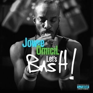 JOWEE OMICIL / Let's Bash!