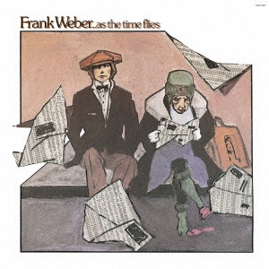 FRANK WEBER / フランク・ウェーバー / アズ・ザ・タイム・フライズ