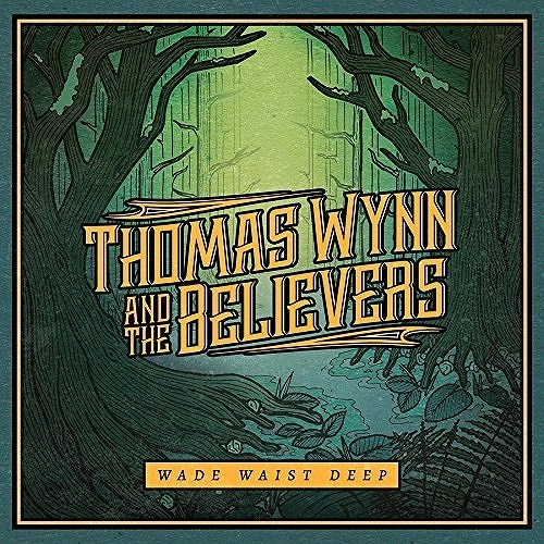 THOMAS WYNN AND THE BELIEVERS / WADE WAIST DEEP