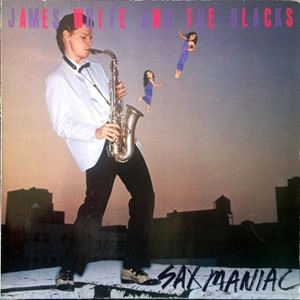 JAMES WHITE & THE BLACKS / ジェームス・ホワイト・アンド・ザ・ブラックス / SAX MANIAC