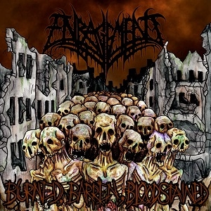 ENRAGEMENT / BURNED, BARREN, BLOODSTAINED
